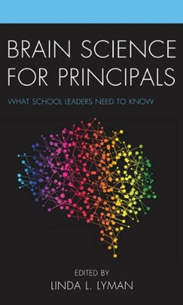 Brain Science for Principals: What School Leaders Need to Know by Linda L. Lyman 9781475824322