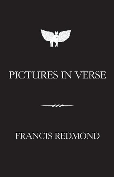 Pictures in Verse by Francis Redmond 9781519174208