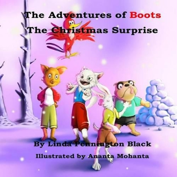 The Adventures of Boots The Christmas Surprise: The Christmas Surprise by Ananta Mohanta 9781519295187