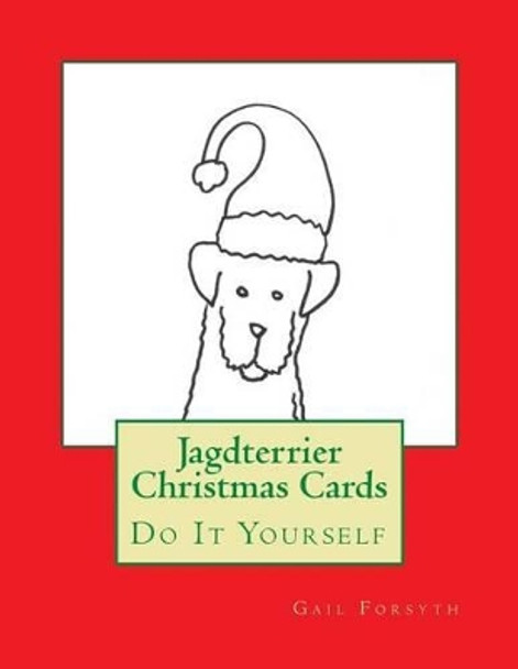 Jagdterrier Christmas Cards: Do It Yourself by Gail Forsyth 9781519312853