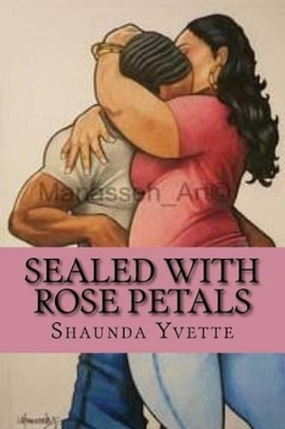 Sealed With Rose Petals by Manasseh Johnson 9781519522269