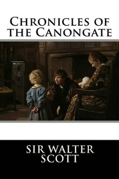 Chronicles of the Canongate by Sir Walter Scott 9781519672285