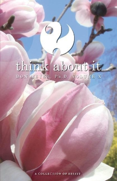 Think About It Volume X: A Collection of Essays by Don Meyer 9781519690814