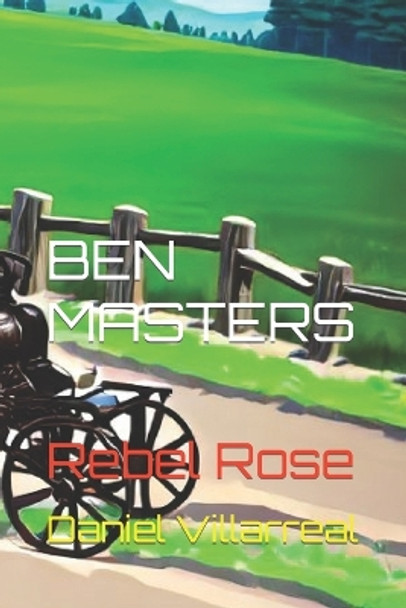 Ben Masters: Rebel Rose by Daniel Villarreal 9781521921579