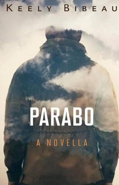 Parabo by Keely Bibeau 9781522878247