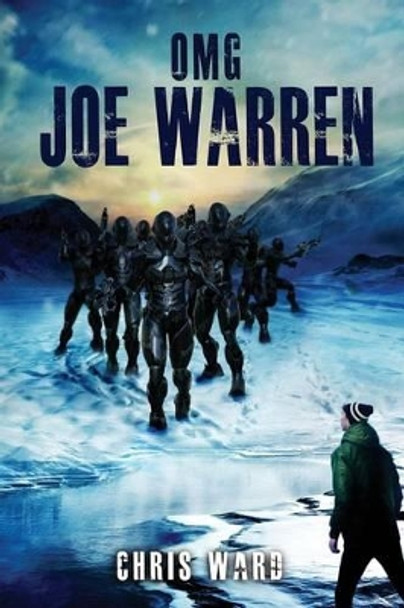OMG Joe Warren: The Beginning by Chris Ward 9781522985051