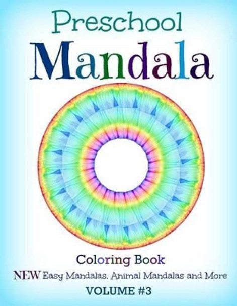 Preschool Mandala: Coloring Book: NEW Easy Mandalas, Animal Mandalas and More by Blue Mountain Coloring Books for Kids 9781523433766