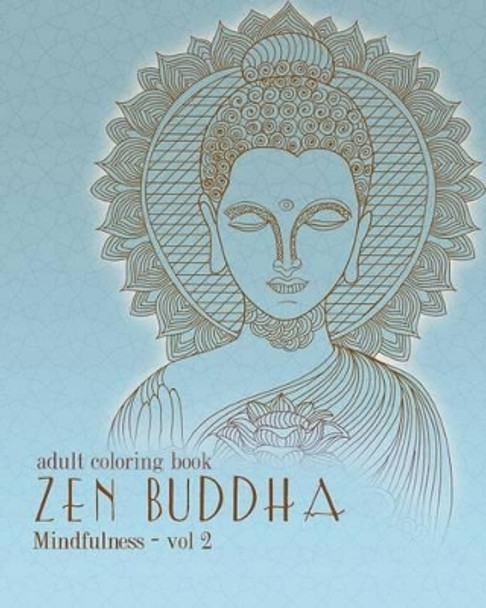 Adult Coloring Books: Zentangle Buddha: Doodles and Patterns to Color for Grownups by Cyrus Dalal 9781523673834