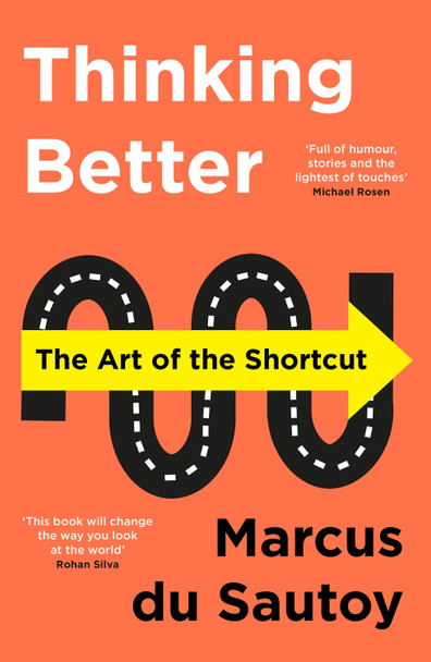 Thinking Better: The Art of the Shortcut by Marcus du Sautoy