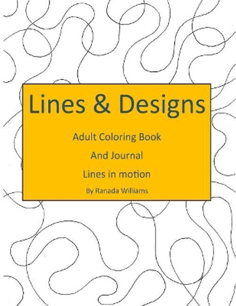 Lines and Designs: Lines in Motion by Ranada Williams 9781523918232