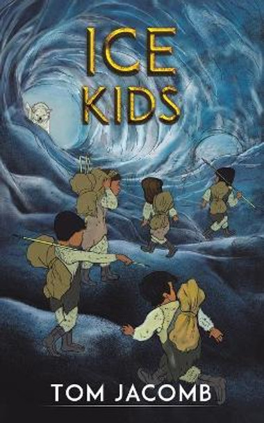 Ice Kids by Tom Jacomb 9781528989237