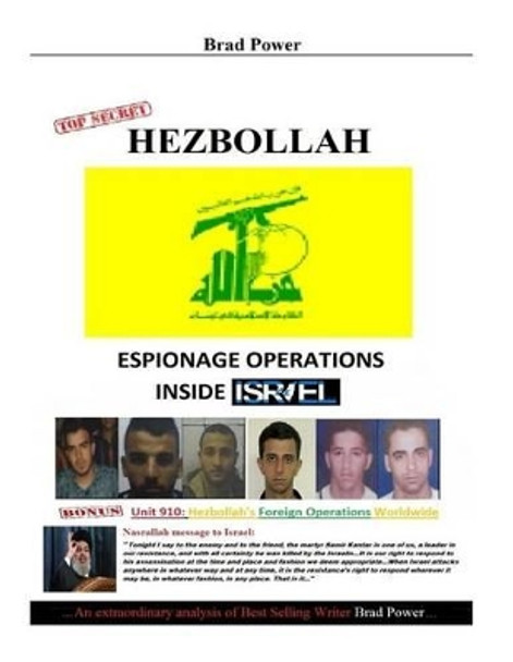 Hezbollah: Espionage inside Israel by Brad Power 9781530078530