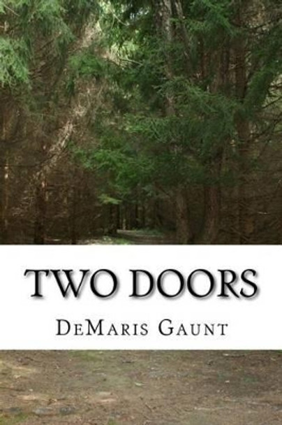 Two Doors by Demaris Gaunt 9781530229611