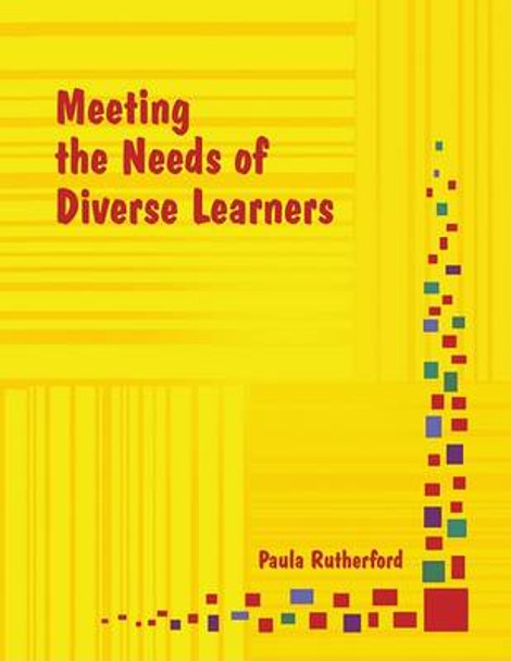 Meeting the Needs of Diverse Learners by Paula Rutherford