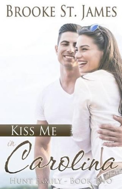 Kiss Me in Carolina by Brooke St James 9781530618811