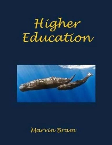 Higher Education by Marvin Bram 9781530668069