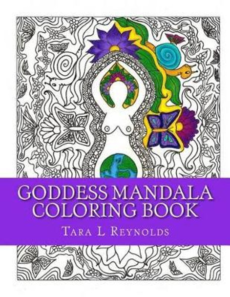 Goddess Mandala Coloring Book by Tara L Reynolds 9781530785919