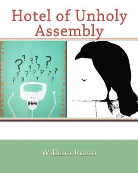 Hotel of Unholy Assembly by Dr William Russo 9781530787210