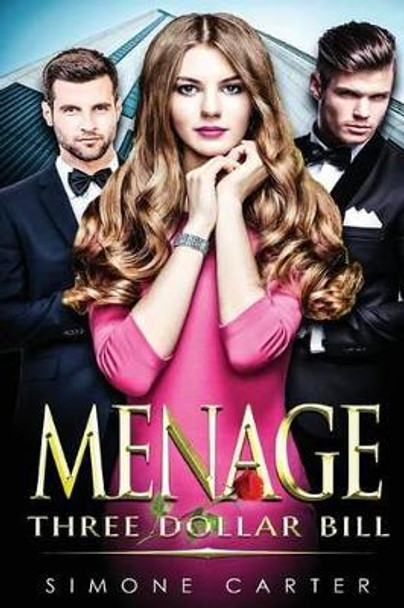 Menage: Three Dollar Bill by Simone Carter 9781530904716