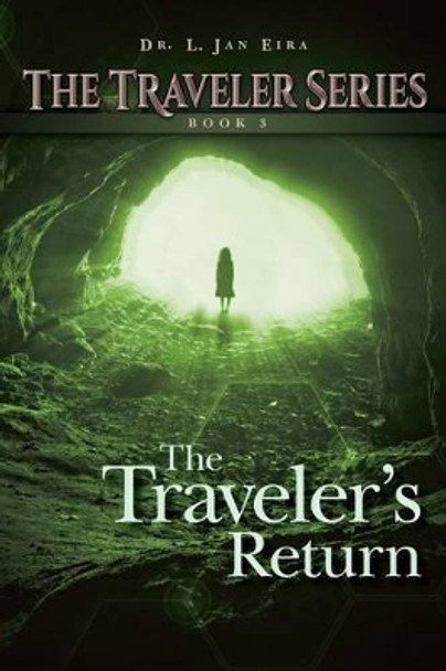 The Traveler's Return: Book Three by L Jan Eira 9781530924691