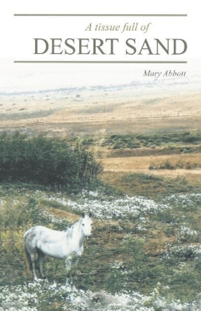 A Tissue Full of Desert Sand by Mary Abbott 9781532015793