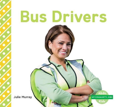 Bus Drivers by Julie Murray 9781532107863