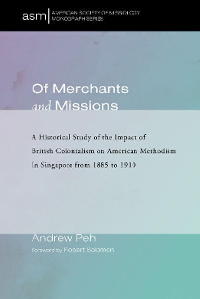 Of Merchants and Missions by Andrew Peh 9781532634383