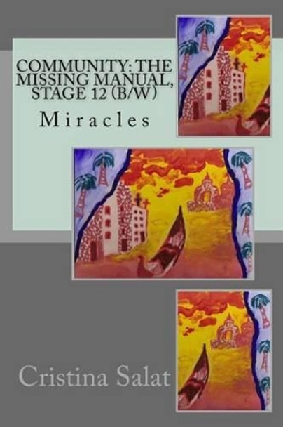 Community: The Missing Manual, Stage 12 (B/W): Miracles by Cristina Salat 9781535361132