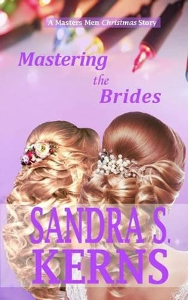 Mastering the Brides by Sandra S Kerns 9781535298391