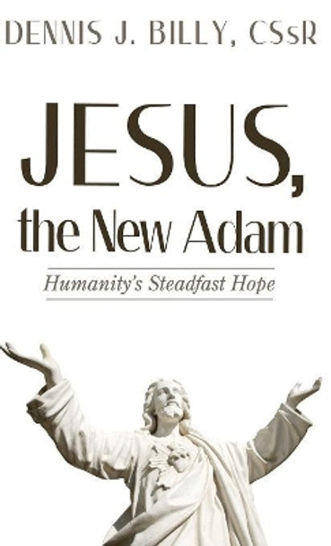 Jesus, the New Adam by Dennis J Billy 9781532638657