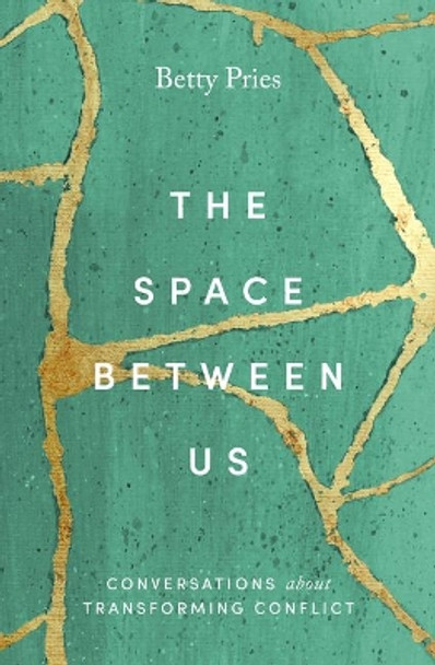 The Space Between Us by Betty Pries 9781513808680