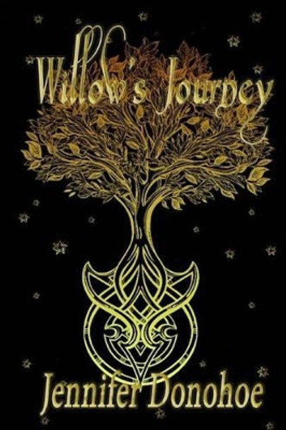 Willow's Journey by Jennifer M Donohoe 9781533643223