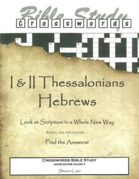 Crosswords Bible Study: I and II Thessalonians and Hebrews by Sharon Lanz 9781519638144