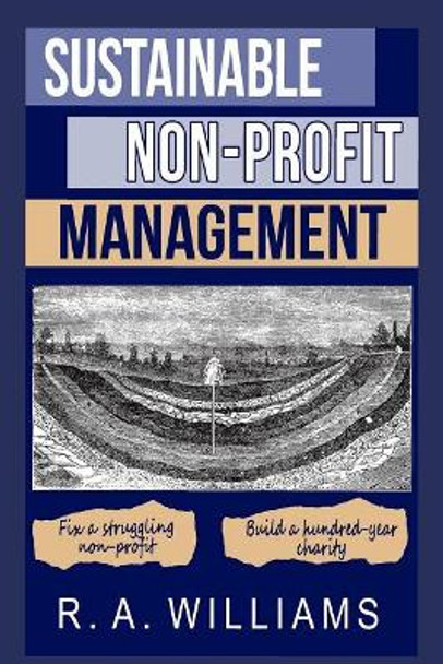 Sustainable Non-Profit Management by R A Williams 9781520408217
