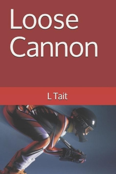 Loose Cannon by L Tait 9781497453944