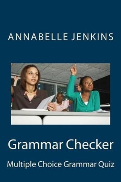 Grammar Checker: Multiple Choice Grammar Quiz by Annabelle Jenkins 9781536831221