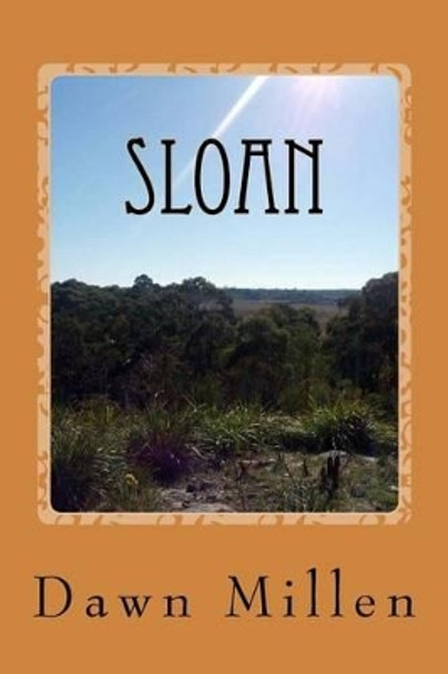 Sloan: Outback Exodus Book 5 by Kristine Jones 9781508415046