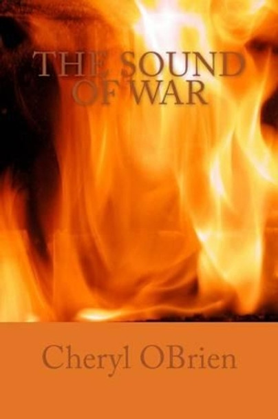 The Sound of War by Cheryl Obrien 9781499655964