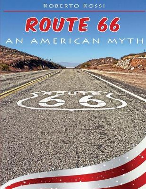 Route 66 an American Myth by Roberto Rossi 9781521169605