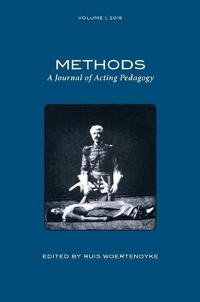 Methods: A Journal of Acting Pedagogy by Ruis Woertendyke 9780961951818