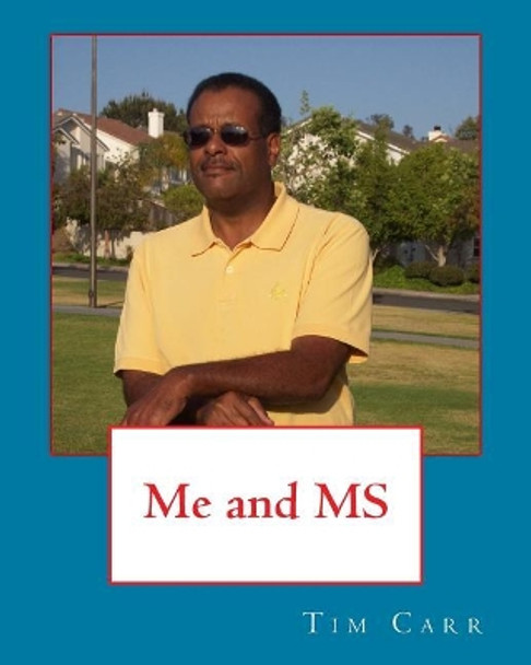 Me and MS by Tim Carr 9781537240947