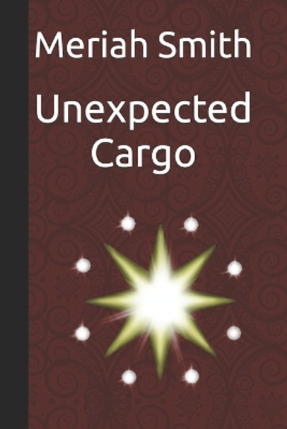 Unexpected Cargo by Meriah Smith 9781537355238