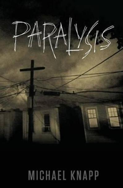 Paralysis by Michael Knapp 9781537657592