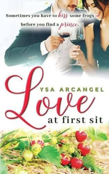 Love at First Sit by Ysa Arcangel 9781539472193