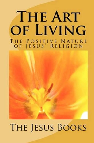 The Art of Living by The Jesus Books 9781456372774