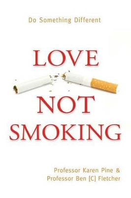 Love Not Smoking: Do Something Different by Karen Pine 9781401931926