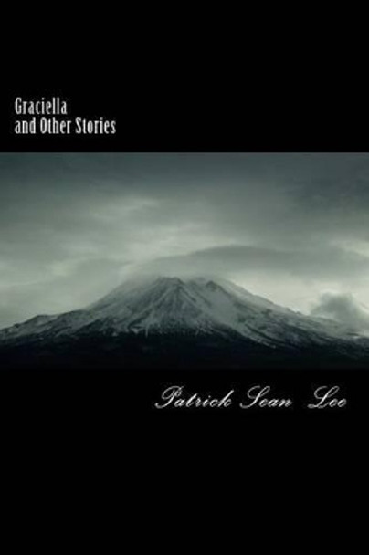 Graciella and Other Stories by Patrick Sean Lee 9781539082200