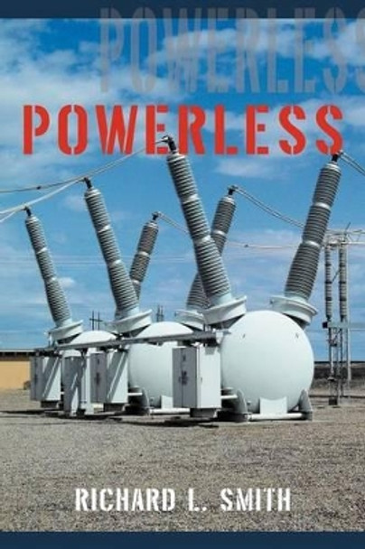 Powerless by Richard L Smith 9781462053650