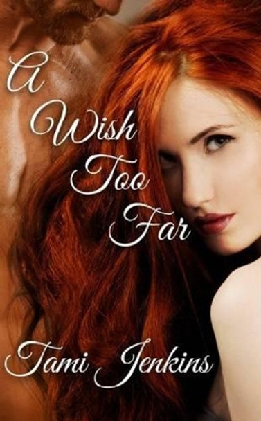 A Wish Too Far by Tami Jenkins 9781502552594