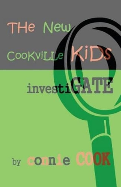 The New Cookville Kids Investigate by Connie Cook 9781482785302